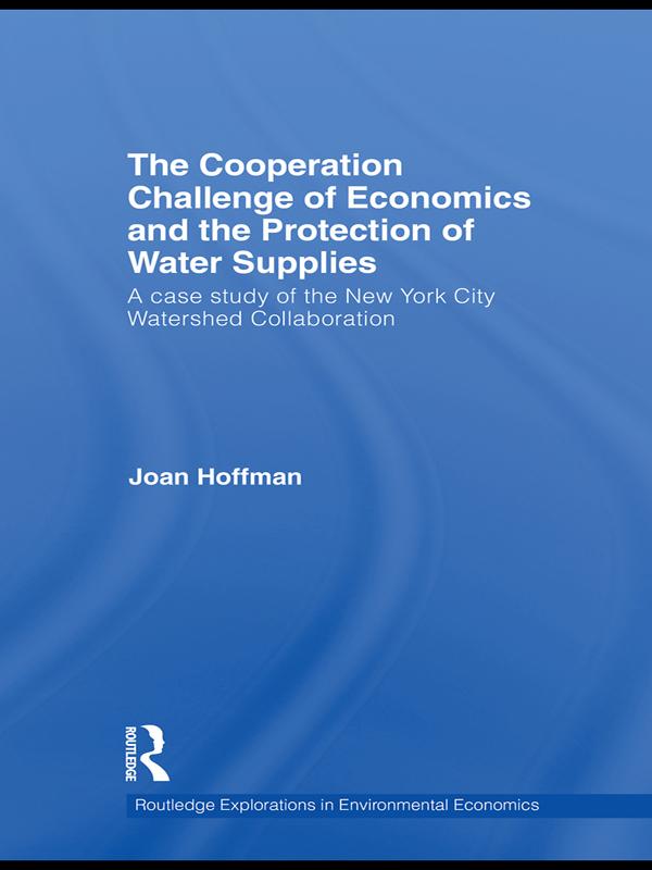 The Cooperation Challenge of Economics and the Protection of Water Supplies by Joan Hoffman
