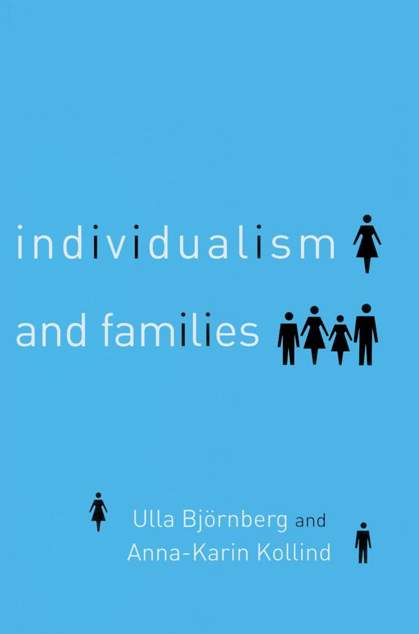 Individualism and Families by Anna-Karin Kollind, Ulla Bjornberg