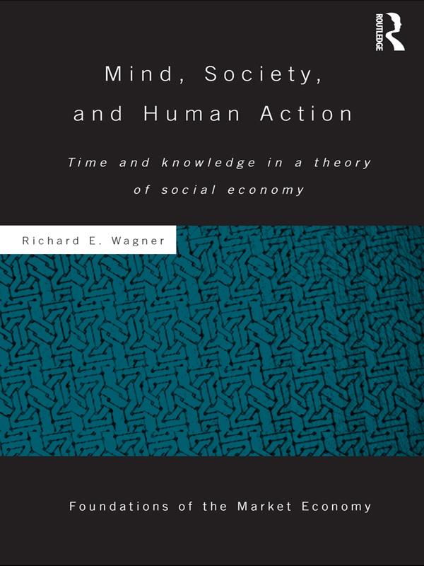 Mind, Society, and Human Action by Richard Wagner