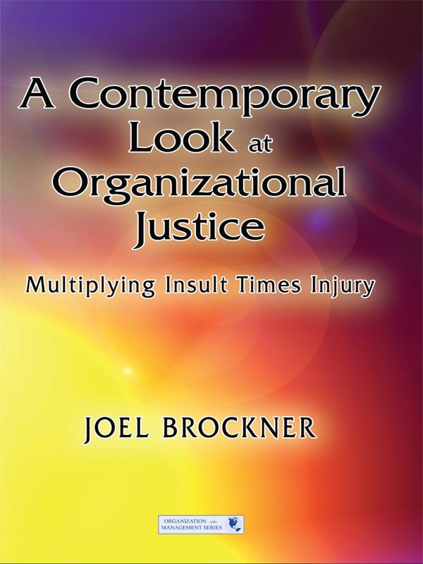 A Contemporary Look at Organizational Justice by Joel Brockner