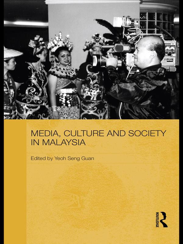 Media, Culture and Society in Malaysia by Yeoh Seng Guan