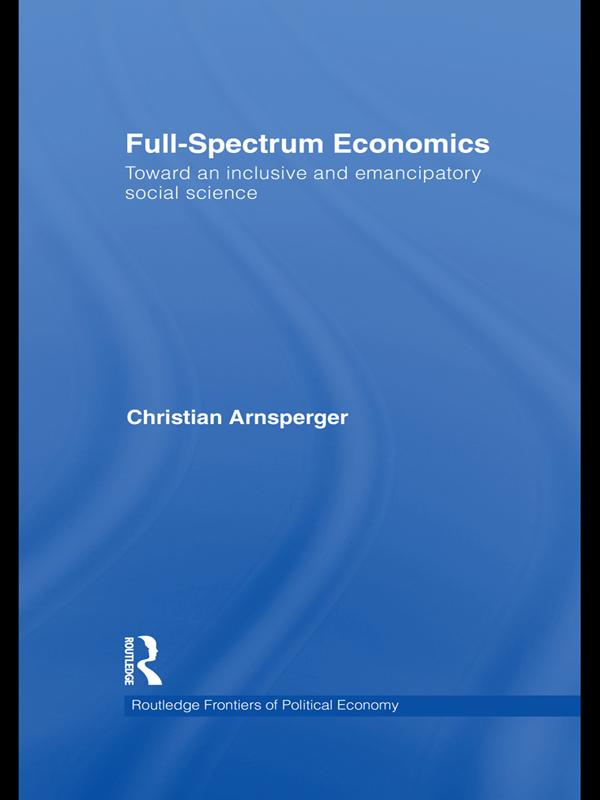 Full-Spectrum Economics by Christian Arnsperger