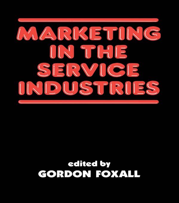 Marketing in the Service Industries by Gordon Foxall