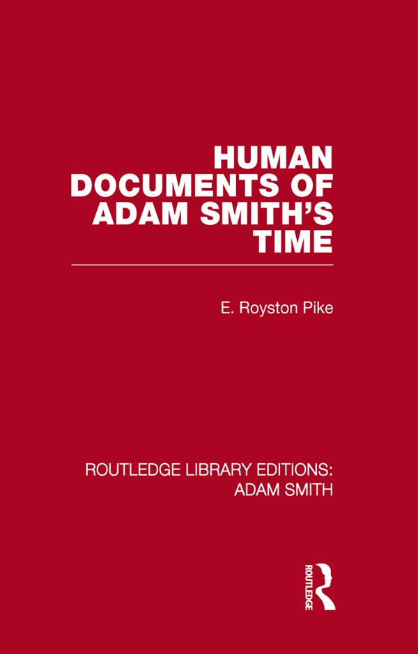 Human Documents of Adam Smith's Time by Edgar Royston Pike