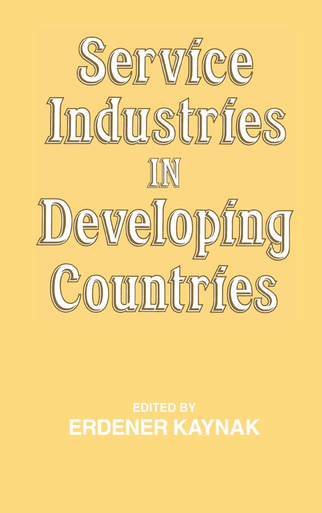 Service Industries in Developing Countries by Erdener Kaynak