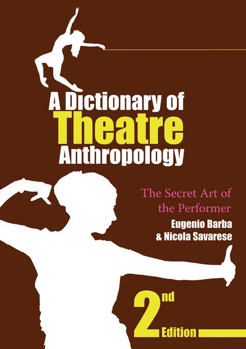 A Dictionary of Theatre Anthropology by Eugenio Barba