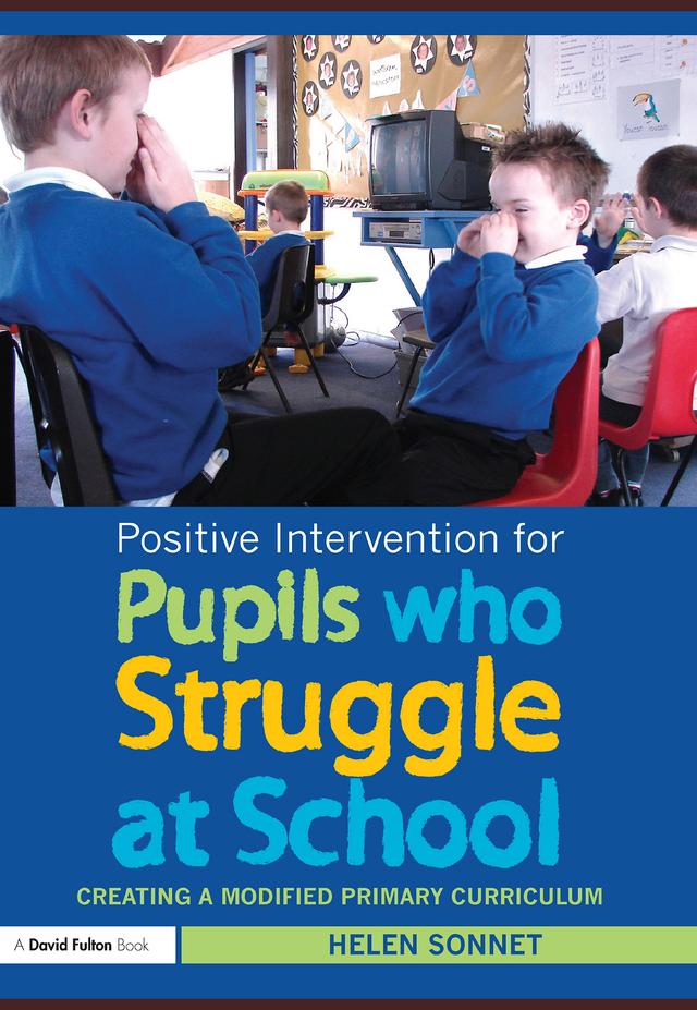 Positive Intervention for Pupils who Struggle at School by Helen Sonnet