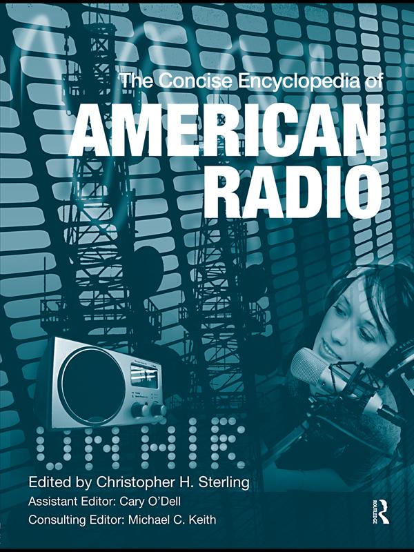 The Concise Encyclopedia of American Radio by Cary O'Dell, Christopher H. Sterling