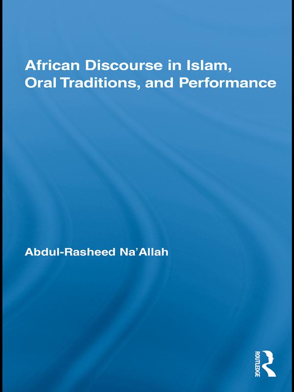 African Discourse in Islam, Oral Traditions, and Performance