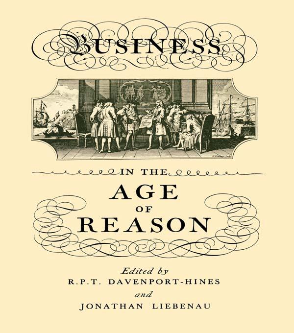 Business in the Age of Reason by Jonathan Liebenau, R.P.T. Davenport-Hines