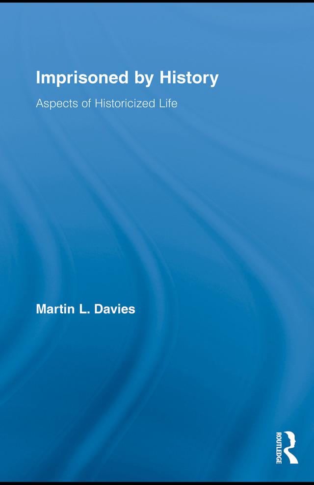 Imprisoned by History by Martin L. Davies