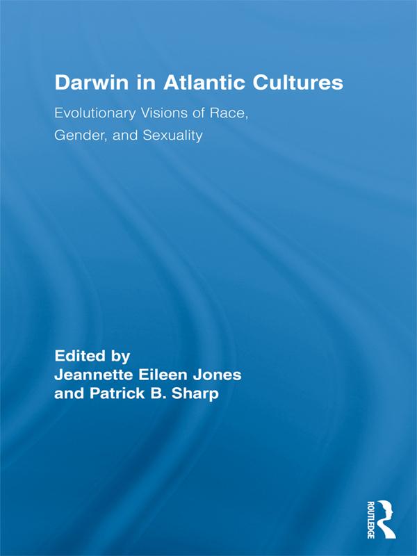 Darwin in Atlantic Cultures by Jeannette Eileen Jones, Patrick B. Sharp