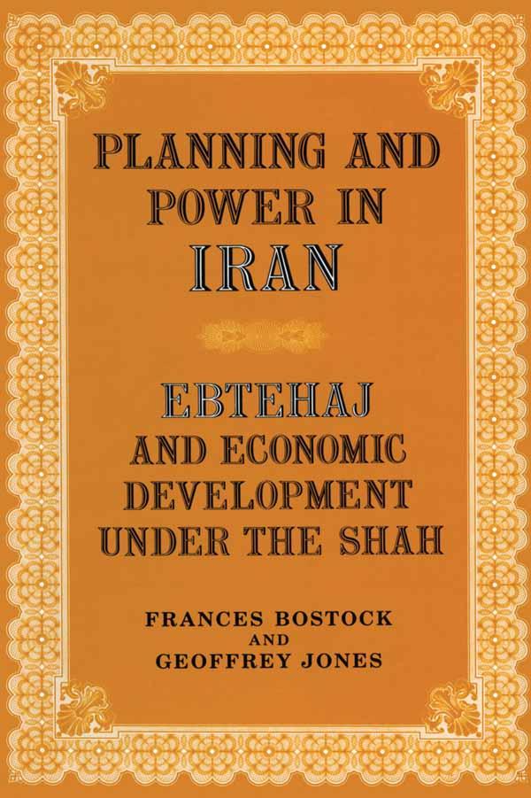 Planning and Power in Iran by Frances Bostock, Geoffrey Jones