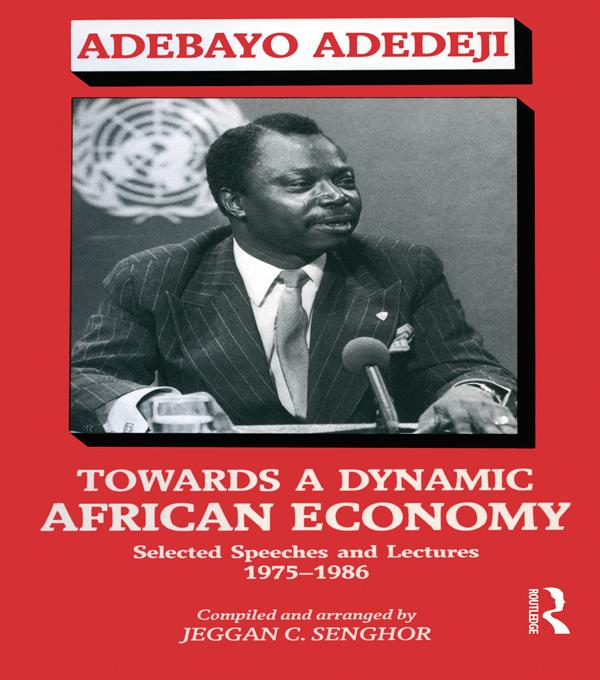 Towards a Dynamic African Economy by Adebayo Adedeji, Jeggan Colley Senghor