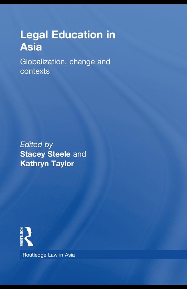 Legal Education in Asia by Kathryn Taylor, Stacey Steele
