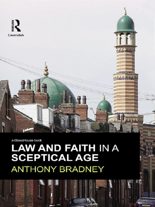Law and Faith in a Sceptical Age by Anthony Bradney