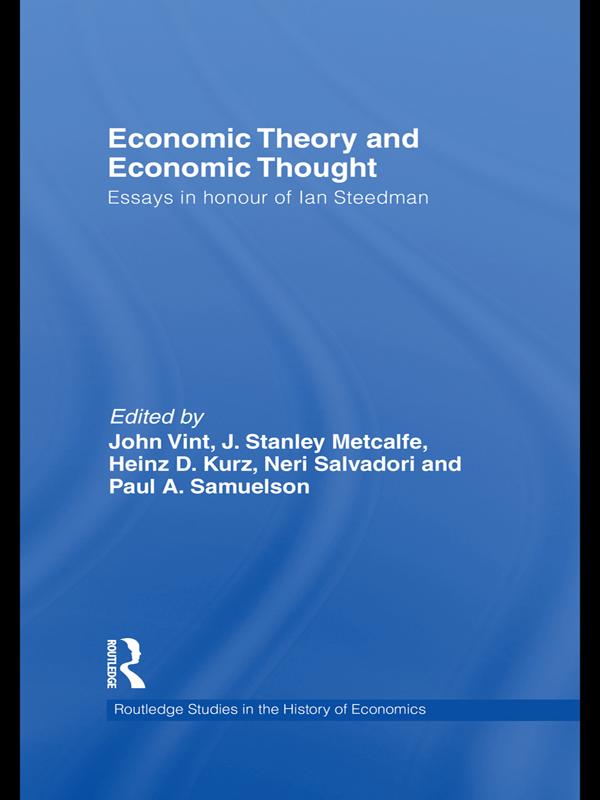 Economic Theory and Economic Thought by Heinz D. Kurz, John Vint, J. Stanley Metcalfe, Neri Salvadori, Paul Samuelson