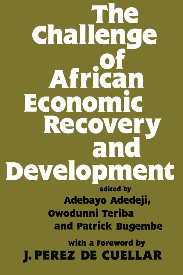 The Challenge of African Economic Recovery and Development by Adebayo Adedeji, O. Teriba, Patrick Bugembe