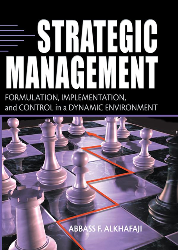 Strategic Management by Abbass Alkhafaji, Richard Alan Nelson