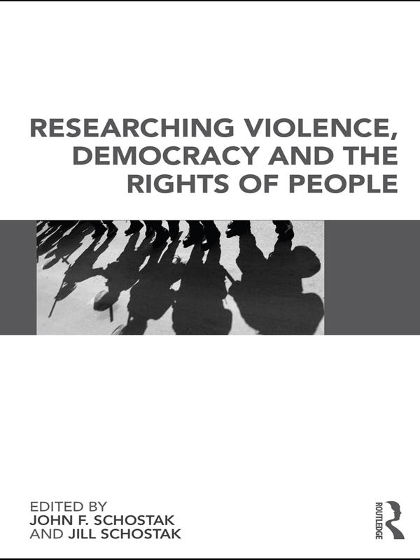Researching Violence, Democracy and the Rights of People by Jill Schostak, John Schostak