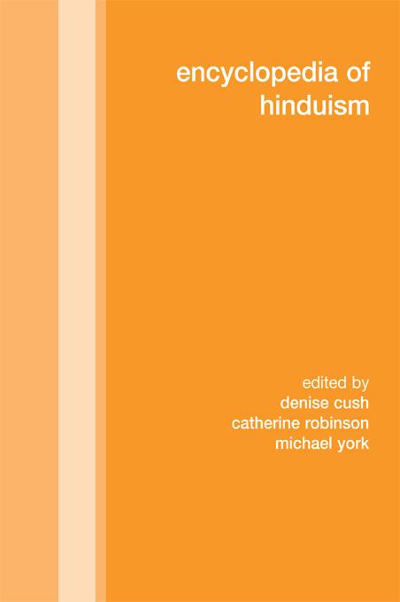 Encyclopedia of Hinduism by Catherine A. Robinson, Denise Cush, Michael York