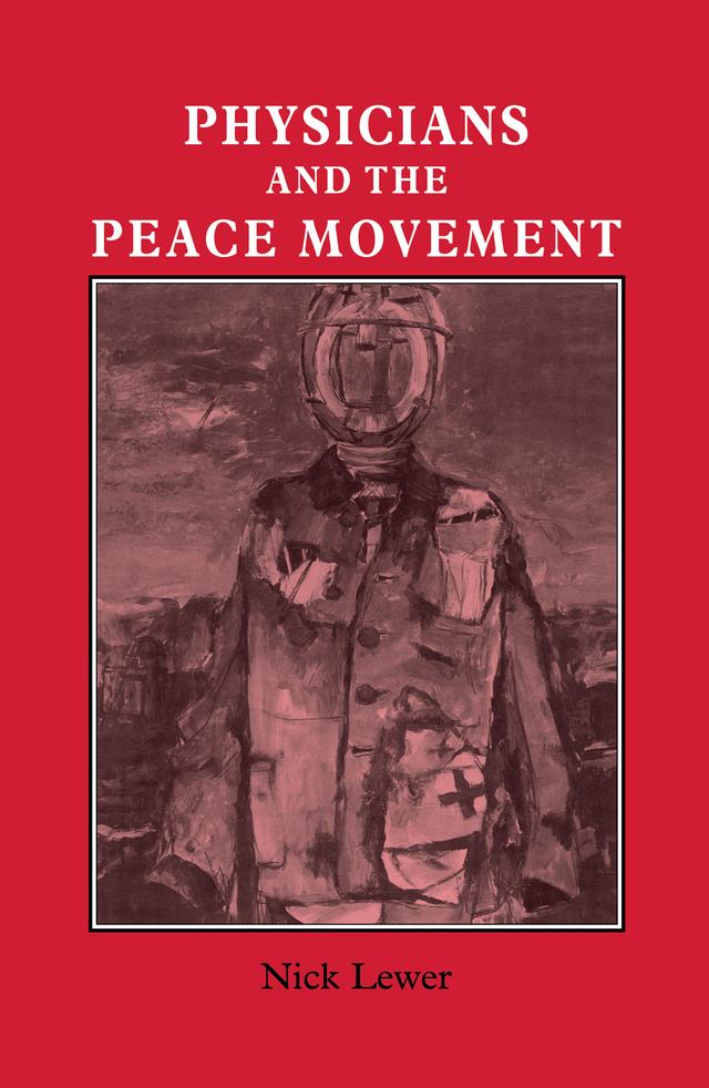 Physicians and the Peace Movement by Nick Lewer