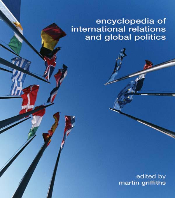 Encyclopedia of International Relations and Global Politics by Martin Griffiths