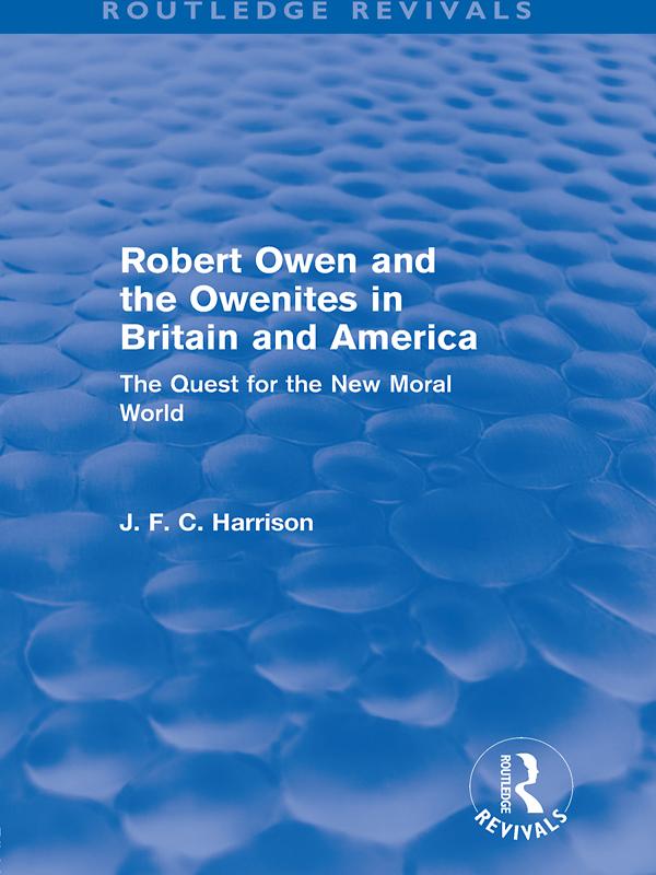 Robert Owen and the Owenites in Britain and America (Routledge Revivals) by John Harrison