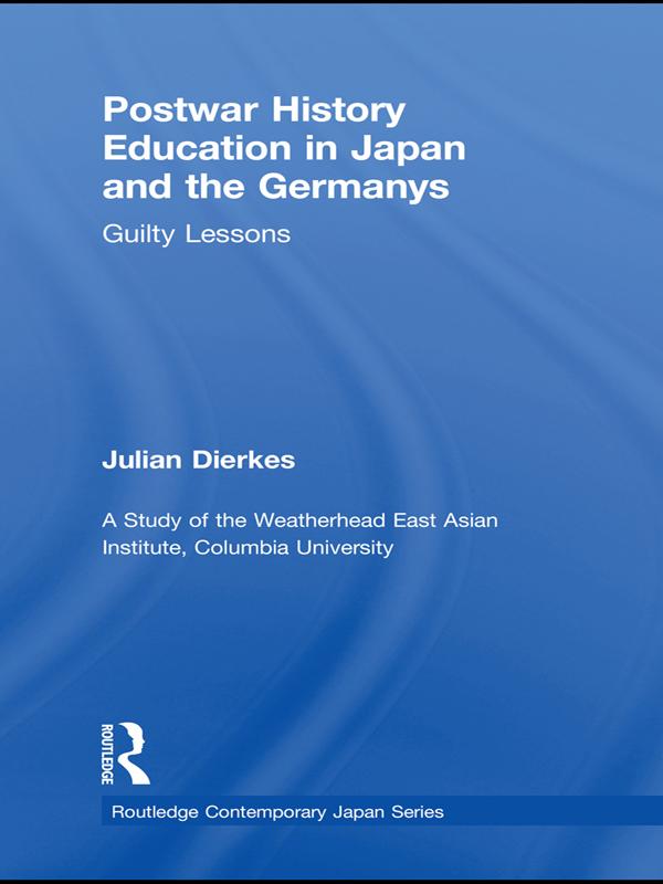 Postwar History Education in Japan and the Germanys by Julian Dierkes