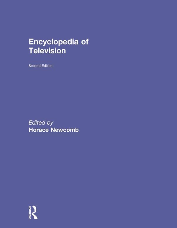 Encyclopedia of Television by Horace Newcomb