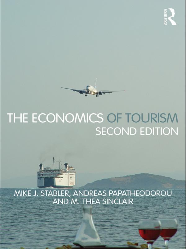 The Economics of Tourism by Andreas Papatheodorou, Mike J. Stabler, M. Thea Sinclair