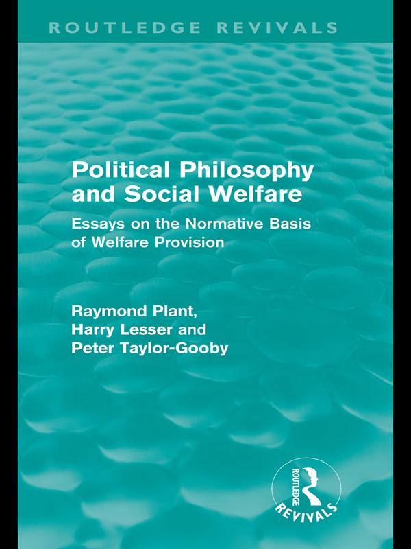 Political Philosophy and Social Welfare (Routledge Revivals) by Anthony Lesser, Peter Taylor-Gooby, Raymond Plant