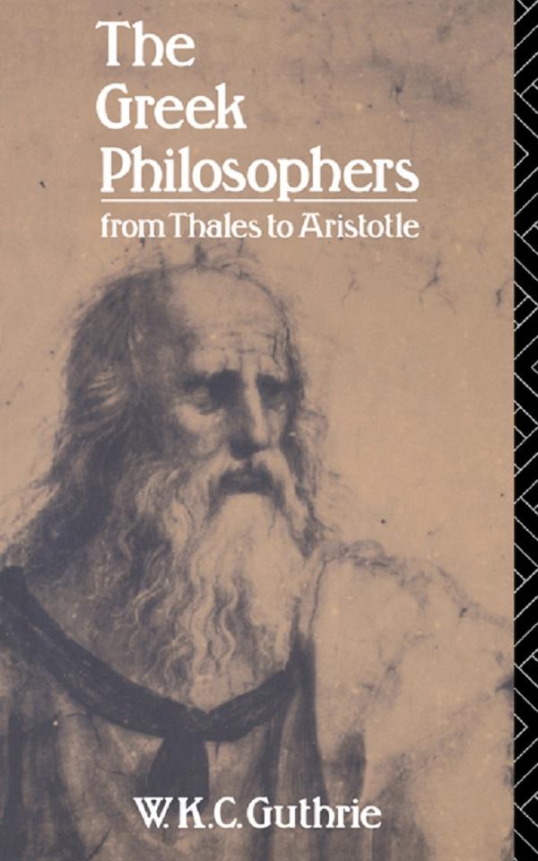 The Greek Philosophers by W.K.C. Guthrie