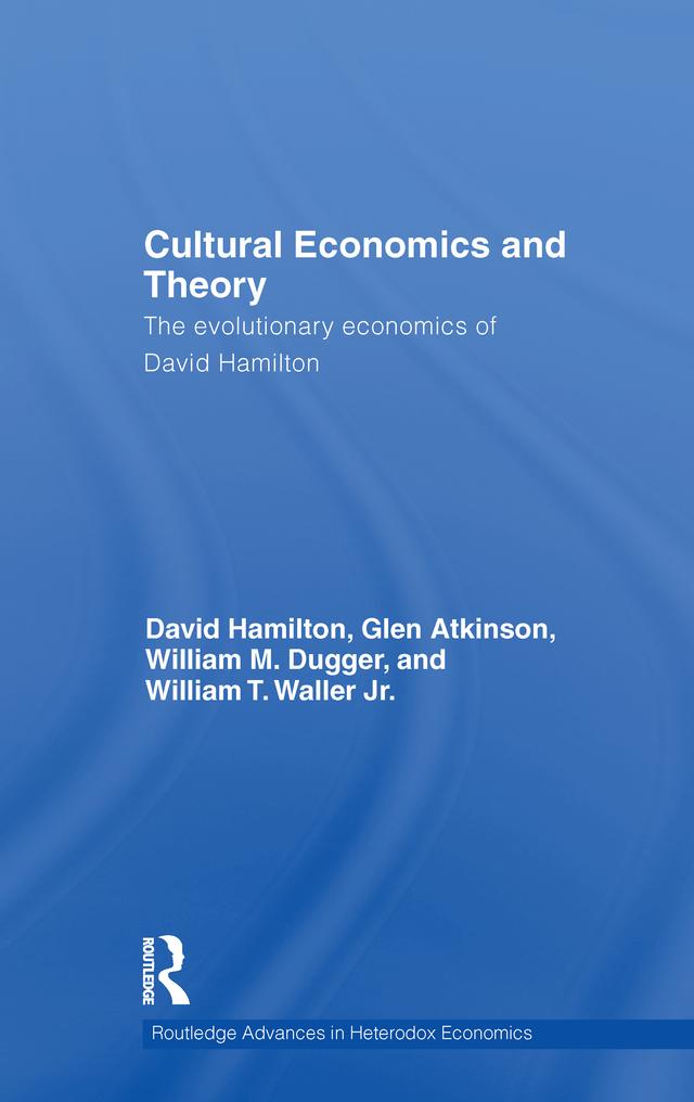 Cultural Economics and Theory by David Hamilton, Glen Atkinson, William M. Dugger, William T. Waller Jr.