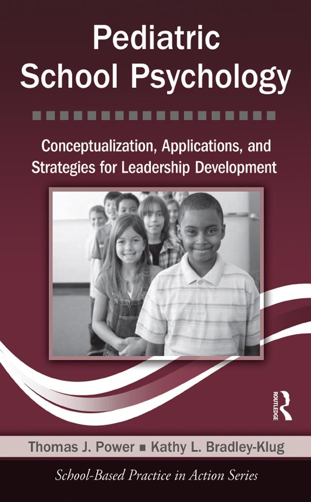 Pediatric School Psychology by Kathy L. Bradley-Klug, Thomas J. Power