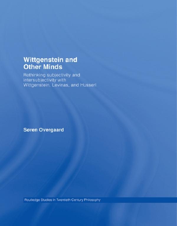 Wittgenstein and Other Minds by Soren Overgaard