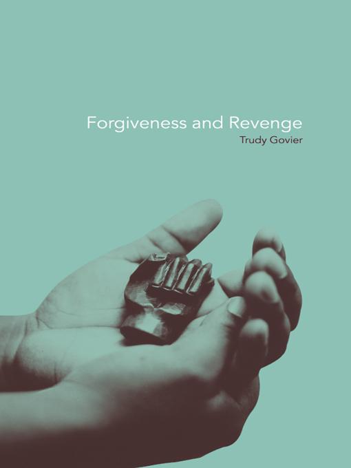 Forgiveness and Revenge by Trudy Govier