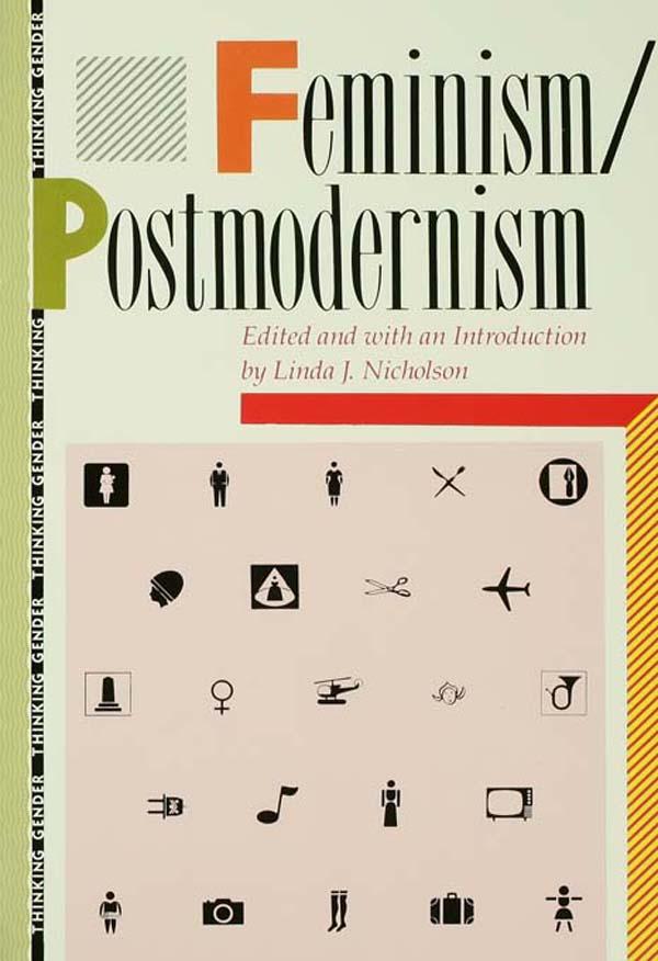 Feminism/Postmodernism by Linda Nicholson