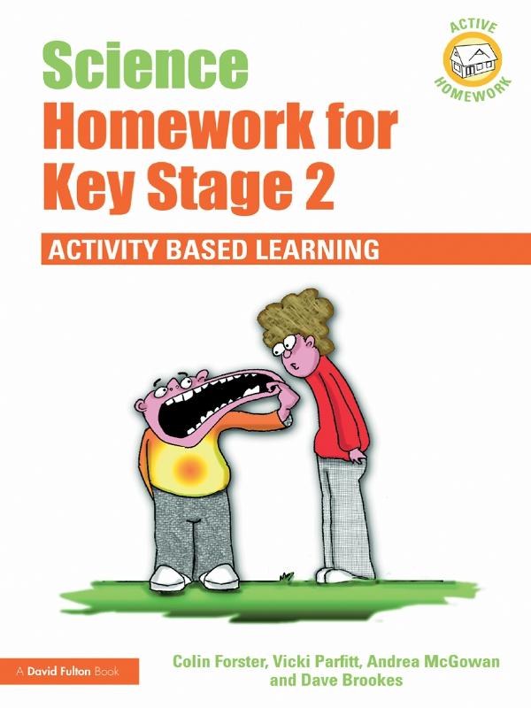 Science Homework for Key Stage 2 by Andrea McGowan, Colin Forster, David Brookes, Vicki Parfitt