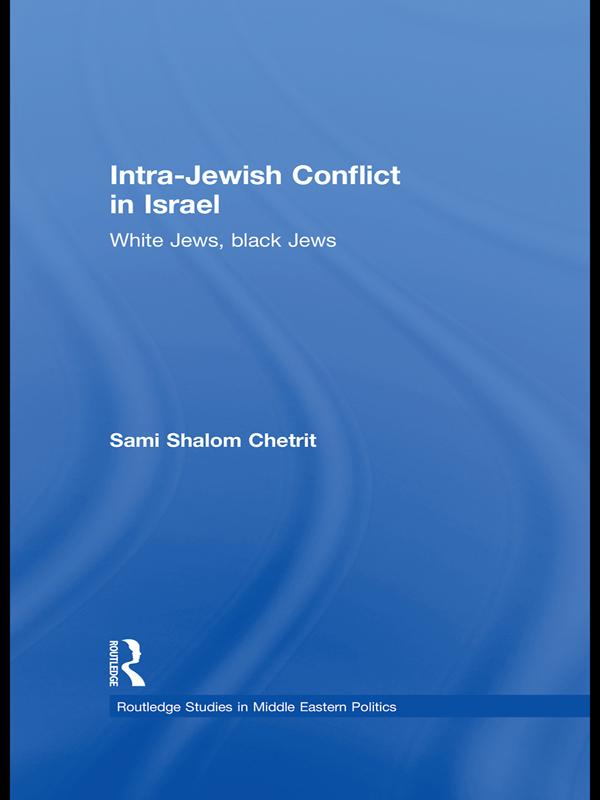 Intra-Jewish Conflict in Israel by Sami Shalom Chetrit