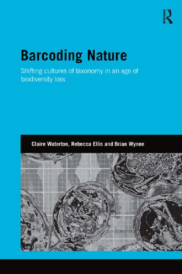 Barcoding Nature by Brian Wynne, Claire Waterton, Rebecca Ellis