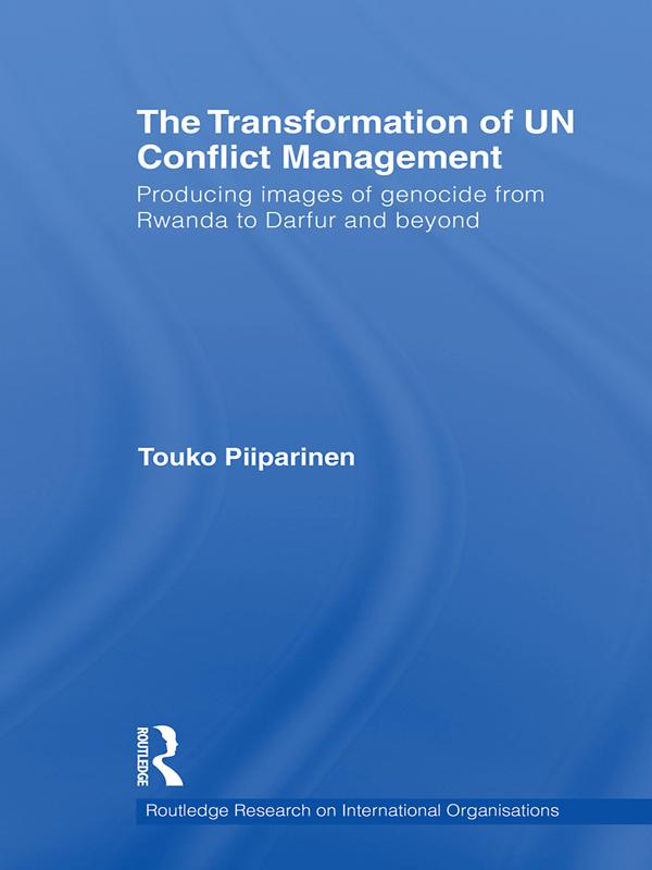 The Transformation of UN Conflict Management by Touko Piiparinen