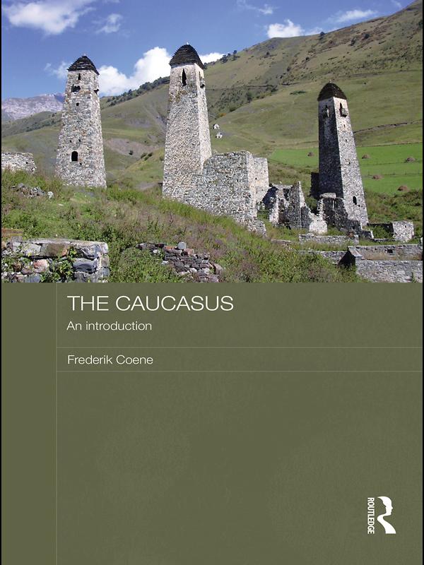 The Caucasus - An Introduction by Frederik Coene
