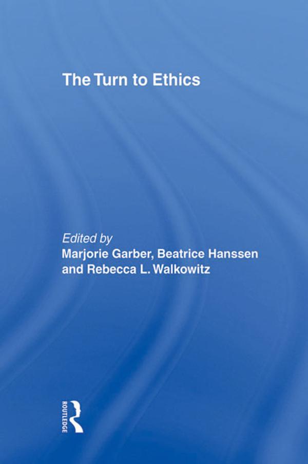 The Turn to Ethics by Beatrice Hanssen, Marjorie Garber, Rebecca L. Walkowitz