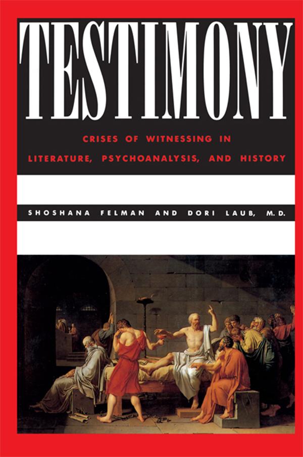 Testimony by Dori Laub, Shoshana Felman
