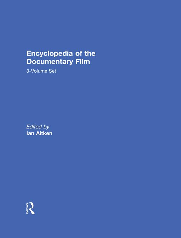 Encyclopedia of the Documentary Film 3-Volume Set by Ian Aitken