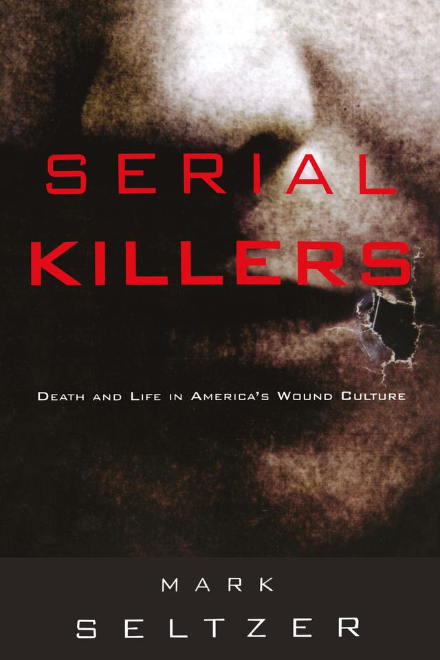 Serial Killers by Mark Seltzer