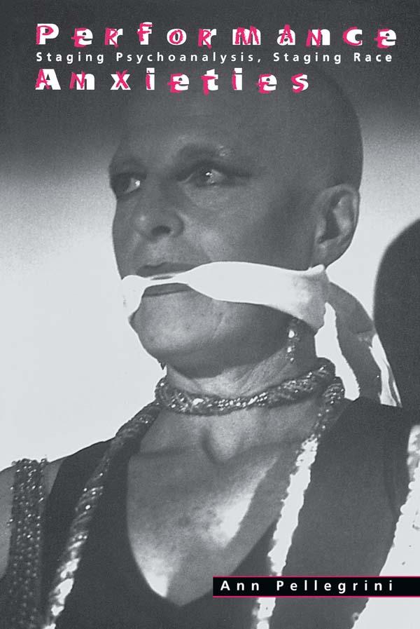 Performance Anxieties by Ann Pellegrini