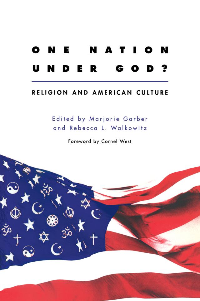 One Nation Under God? by Marjorie Garber, Rebecca Walkowitz