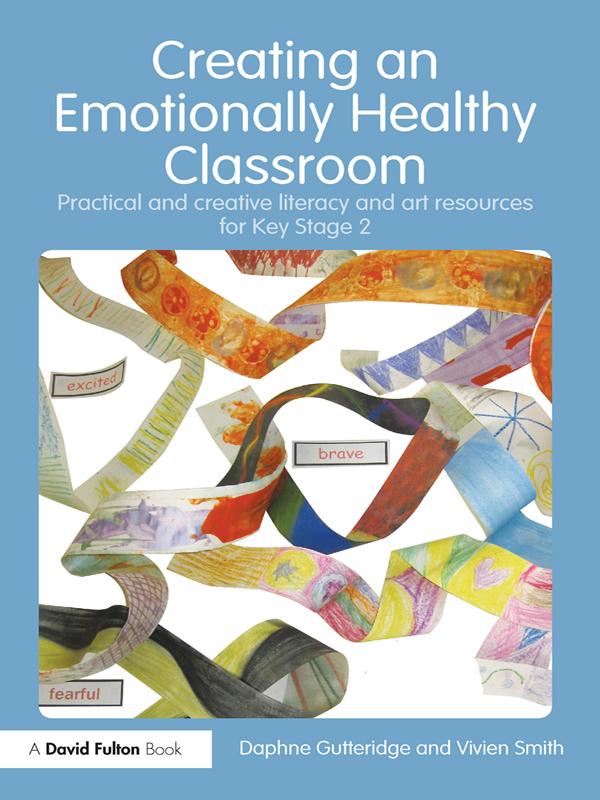 Creating an Emotionally Healthy Classroom by Daphne Gutteridge, Vivien Smith